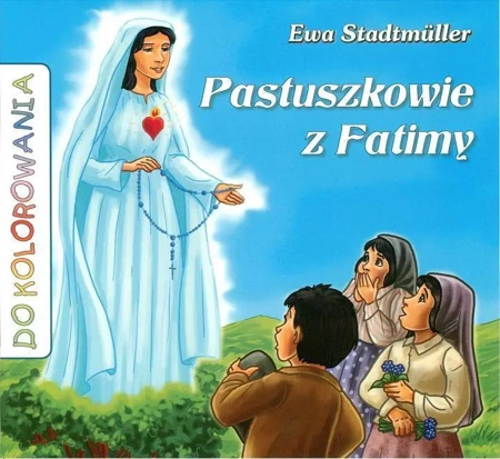 Do kolorowania - Pastuszkowie z Fatimy - Ewa Stadtmüller