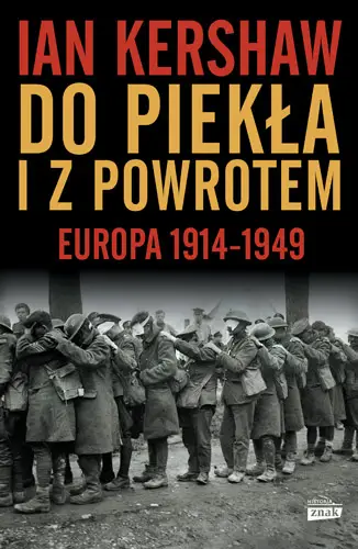 Do piekła i z powrotem Europa 1914-1949 - Ian Kershaw