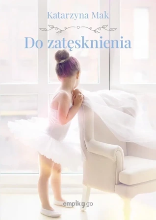 Do zatęsknienia - Katarzyna Mak