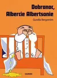 Dobranoc, Albercie Albertsonie - Gunilla Bergström