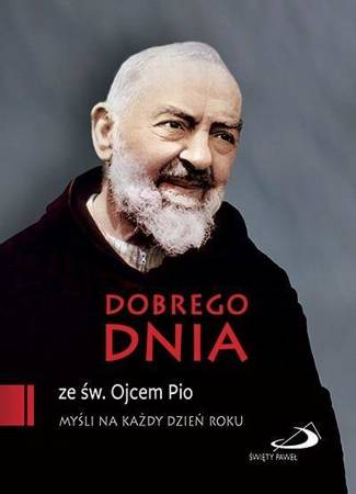 Dobrego dnia ze św. Ojcem Pio - Ojciec Pio