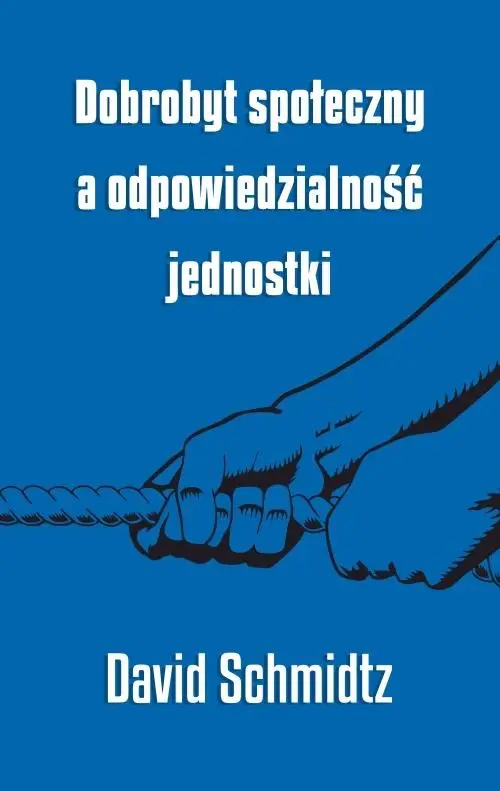 Dobrobyt społeczny a odpowiedzialność jednostki - David Schmidtz