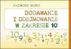 Dodawanie i odejmowanie w zakresie 10 - Kazimierz Słupek