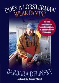 Does a Lobsterman Wear Pants? - Barbara Delinsky