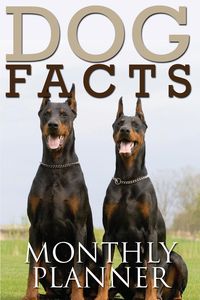 Dog Facts Monthly Planner / 12 Months - Publishing LLC Speedy