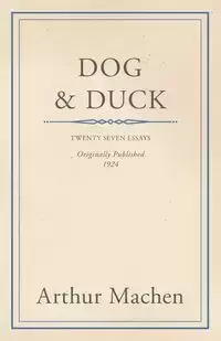 Dog and Duck - Arthur Machen