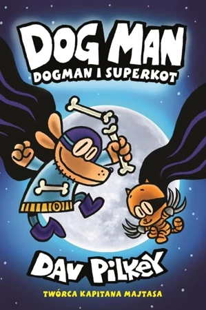 Dogman. Dogman i Superkot - Pilkey Dav