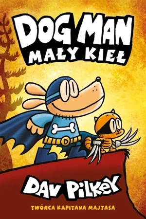 Dogman T.6 Mały Kieł. Dogman - Dav Pilkey, Stanisław Kroszczyński