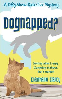 Dognapped? - Charmaine Clancy