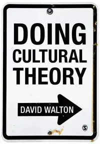 Doing Cultural Theory - Walton David