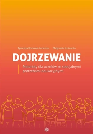 Dojrzewanie. Materiały dla uczniów ze... - Agnieszka Borowska-Kociemba, Małgorzata Krukowska