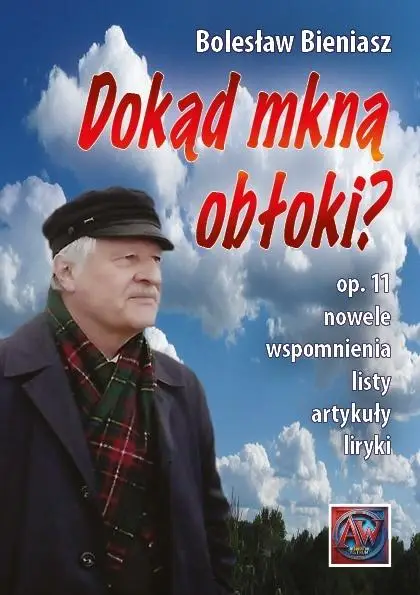 Dokąd mkną obłoki? Op. 11. Nowele, wspomnienia... - Bolesław Bieniasz