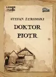 Doktor Piotr audiobook - Stefan Żeromski