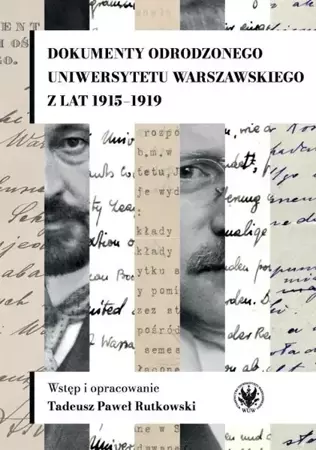 Dokumenty odrodzonego Uniwersytetu Warszawskiego - praca zbiorowa