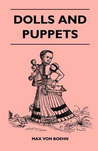 Dolls And Puppets - Max Von Boehn