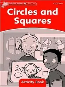 Dolphin Readers 2 Circles and Squares Activity Book