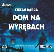 Dom na wyrębach. Audiobook - Stefan Darda