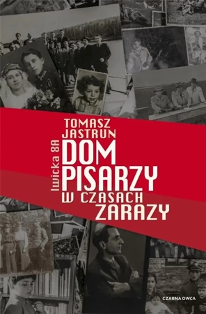 Dom pisarzy w czasach zarazy - Tomasz Jastrun