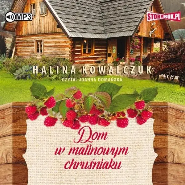 Dom w malinowym chruśniaku. Audiobook - Halina Kowalczuk