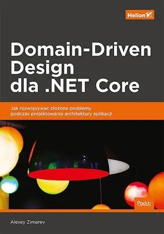 Domain-Driven Design dla .NET Core - Alexey Zimarev
