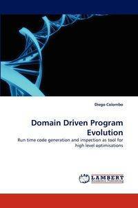 Domain Driven Program Evolution - Diego Colombo