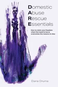 Domestic Abuse Rescue Essentials - Diana Onuma