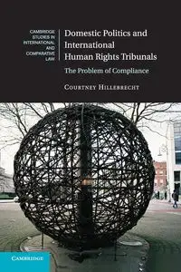 Domestic Politics and International Human Rights Tribunals - Courtney Hillebrecht