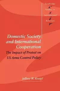 Domestic Society and International Cooperation - Jeffrey W. Knopf