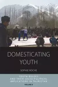 Domesticating Youth - Sophie Roche