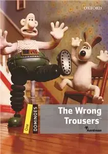 Dominoes New 1 Wrong Trousers Book and MP3 Pack - Aardman, Bill Text adaptation by Bowler