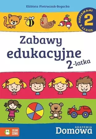 Domowa akademia. Zabawy edukacyjne 2-latka. Część 2 wyd. 2015 - Elżbieta Pietruczuk-Bogucka
