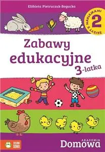 Domowa akademia. Zabawy edukacyjne 3-latka. Część 2 wyd. 2015 - Elżbieta Pietruczuk-Bogucka