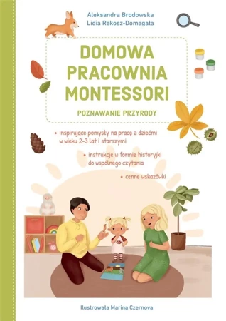 Domowa pracownia Montessori. Poznawanie przyrody - Lidia Rekosz-Domagała, Aleksandra Brodowska, Mari