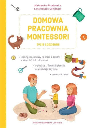 Domowa pracownia Montessori. Życie codzienne - Lidia Rekosz-Domagała, Aleksandra Brodowska