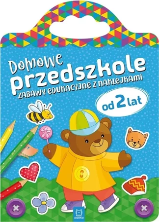 Domowe przedszkole od 2 lat. Zabawy edukacyjne - praca zbiorowa