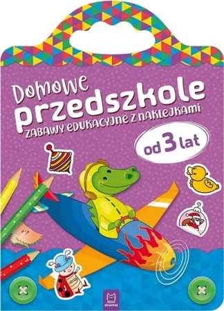 Domowe przedszkole od 3 lat. Zabawy edukacyjne - praca zbiorowa