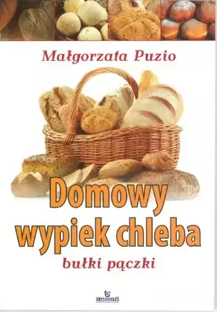 Domowy wypiek chleba BR Arystoteles - Małgorzata Puzio