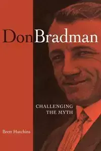 Don Bradman - Brett Hutchins