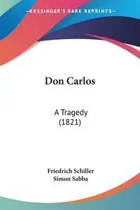 Don Carlos - Schiller Friedrich