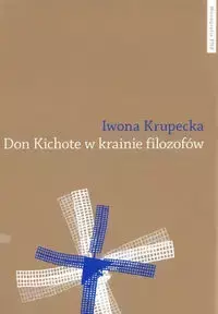 Don Kichote w krainie filozofów - Iwona Krupecka
