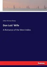 Don Luis' Wife - Lillian Shuey Hinman