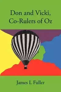 Don and Vicki, Co-Rulers of Oz - James L. Fuller L. Fuller