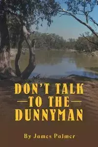 Don'T Talk to the Dunnyman - Palmer James