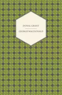Donal Grant - George MacDonald