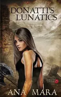 Donatti's Lunatics - Mara Ana