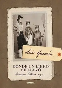 Donde Un Libro Me Llevó - Luis Gusmán