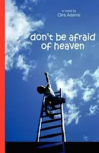 Don't Be Afraid of Heaven - Clint Adams