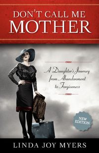 Don't Call Me Mother - Linda Joy Myers