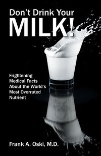 Don't Drink Your Milk - Frank Oski A