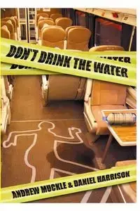 Don't Drink the Water - Andrew Muckle